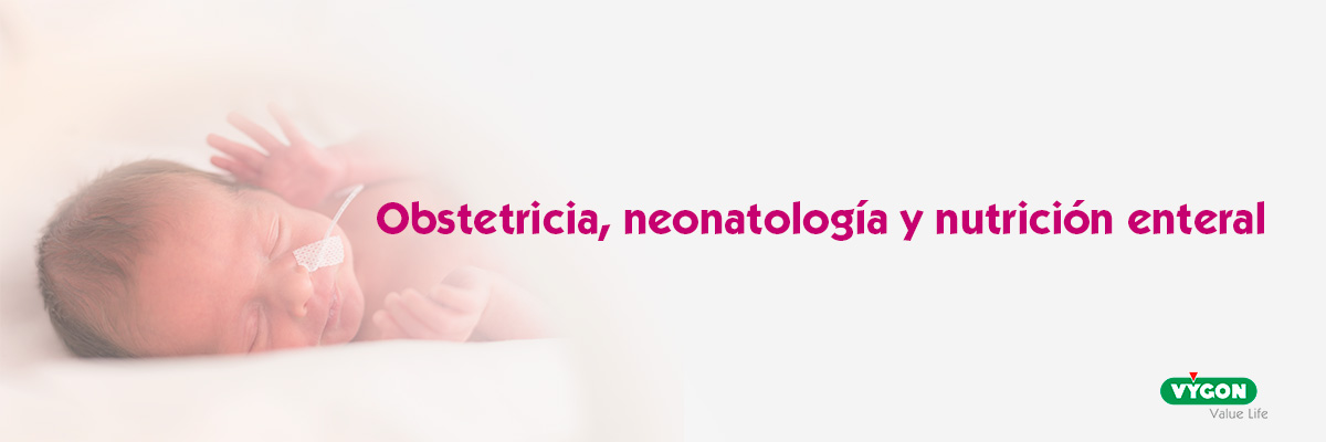Obstetricia, neonatología y nutrición enteral